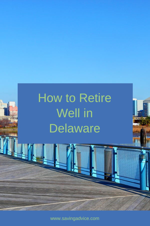 How to Retire Well in Delaware