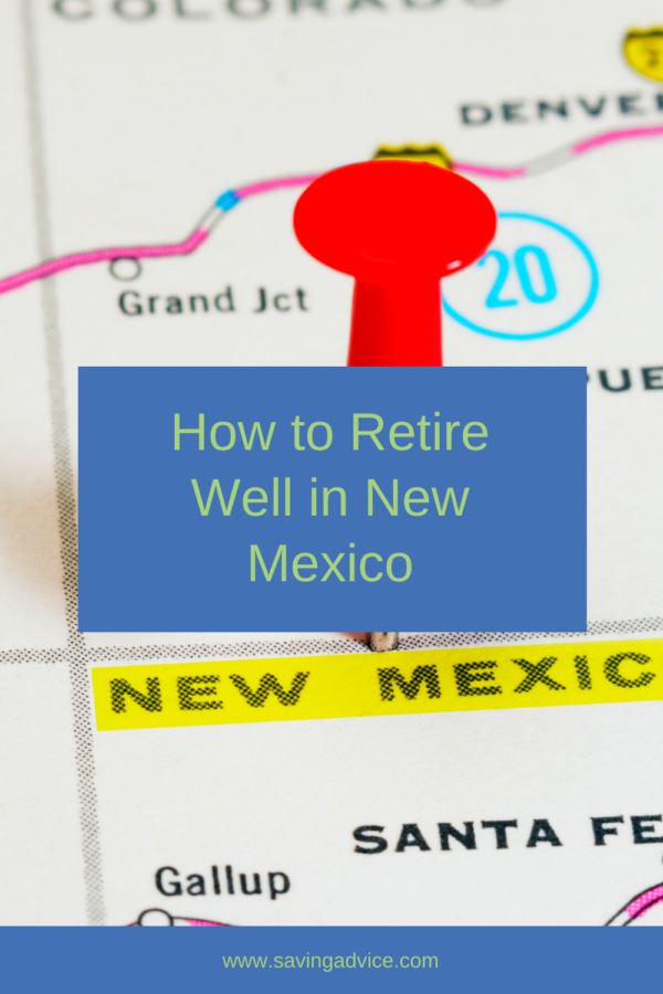 How to Retire Well in New Mexico