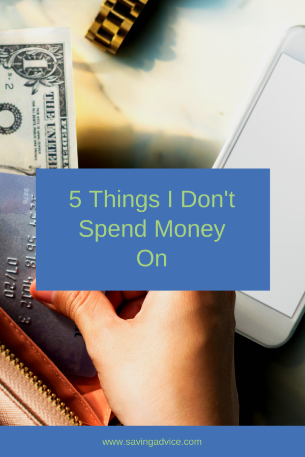 5 Things I Don't Spend Money On