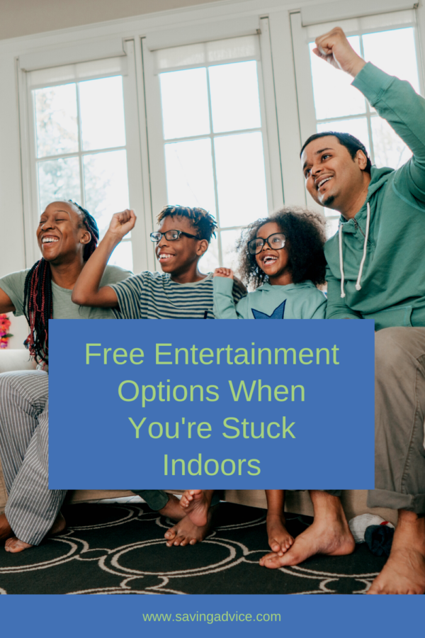 Free Entertainment Options When You're Stuck Indoors