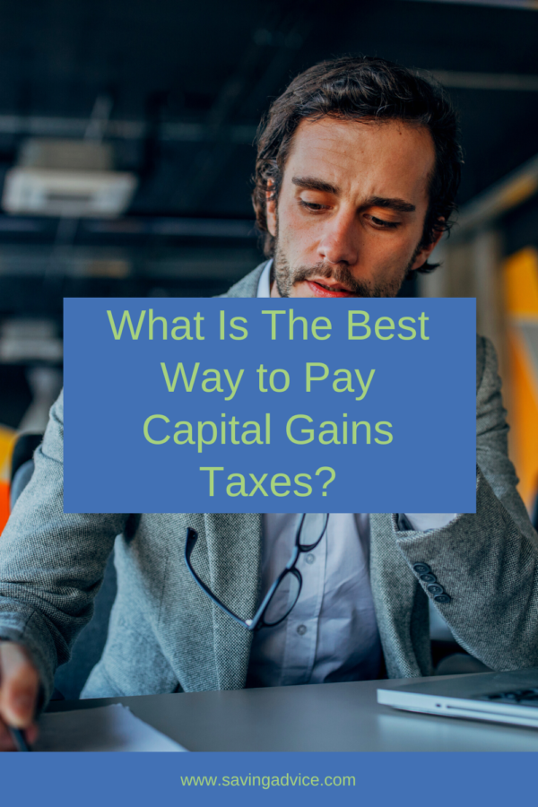 What Is The Best Way to Pay Capital Gains Taxes
